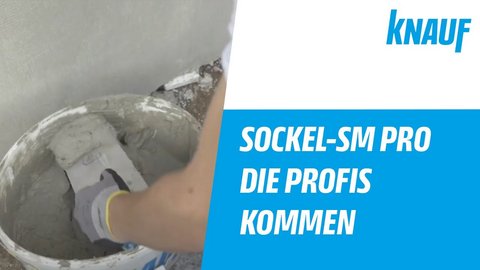 Die Profis kommen! Knauf Sockel-SM Pro
